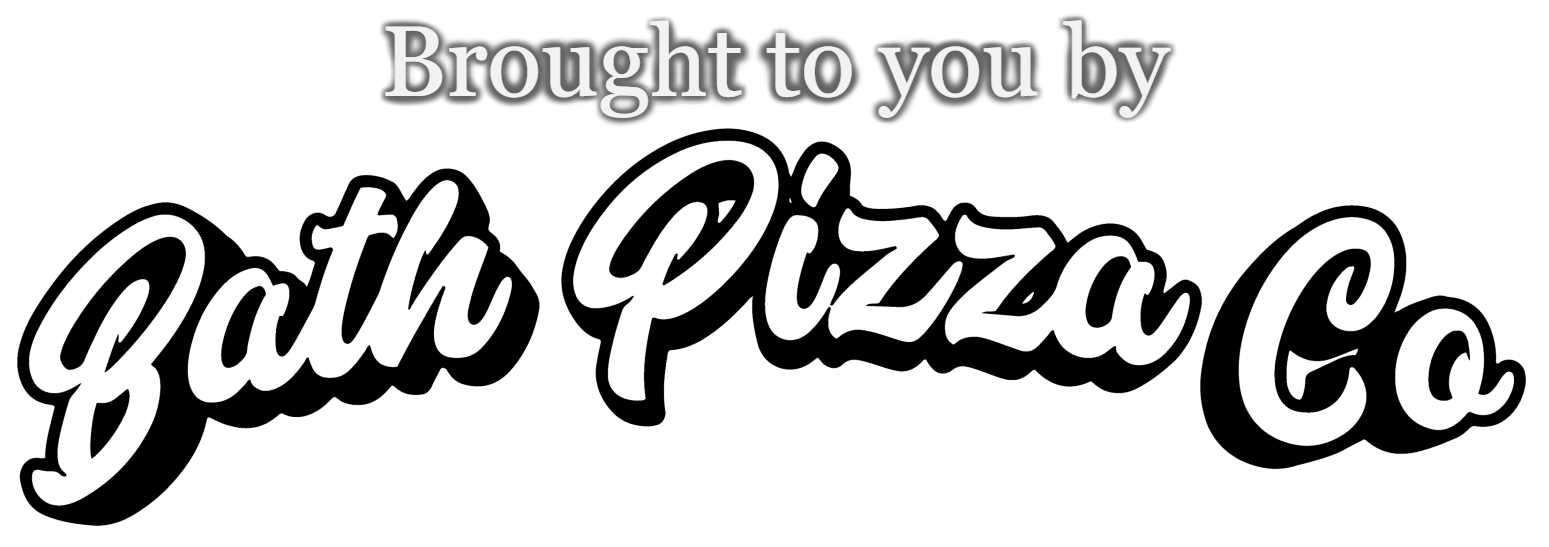Brought to you by Bath Pizza Company